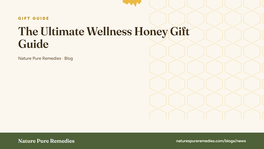 The Ultimate Wellness Honey Gift Guide